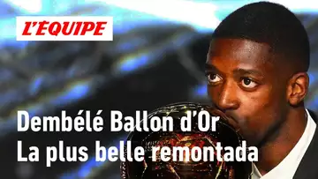 Dembélé Ballon d’Or : Pourquoi c’est la plus belle remontada