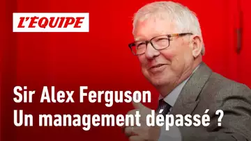 Sir Alex Ferguson : Un management d’un autre temps ?
