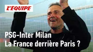 PSG-Inter : Toute la France doit-elle être derrière Paris ?