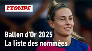 BALLON D'OR 2025 - DÉCOUVREZ LA LISTE COMPLÈTE DES NOMMÉES (Putellas, Bonmati, Marta, Baltimore...)