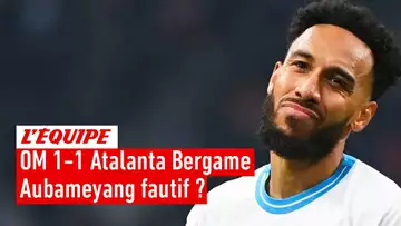 OM 1-1 Atalanta Bergame : Le raté d'Aubameyang, momentum décisif pour la qualification ?