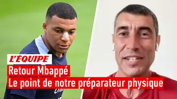Retour Mbappé - "Vu l'animal, il n'aura pas peur des coups" (O. Rodriguez, préparateur physique)