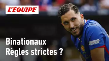 Faut-il être beaucoup plus strict sur les choix de sélections de bi-nationaux ?