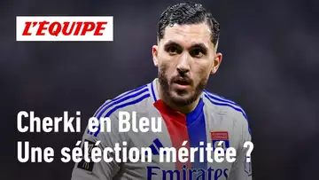 Équipe de France - La convocation de Rayan Cherki est-elle logique ?