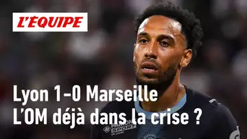 Lyon 1-0 Marseille : Peut-on parler de crise sérieuse à l'OM ?