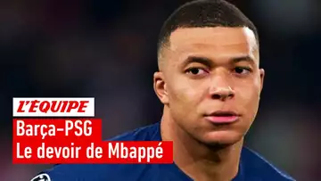 Barça-PSG : Mbappé, le devoir de briller ?