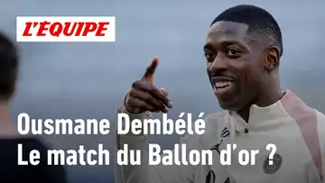 Finale PSG - INTER : Est-ce le match du Ballon d'Or pour Ousmane Dembélé ?