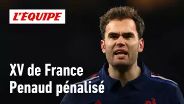 XV de France - Pourquoi Damien Penaud est-il le seul sanctionné après la défaite en Angleterre ?