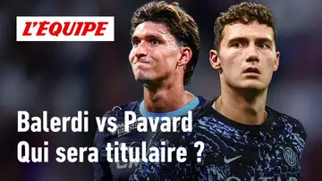 Pavard/Balerdi : L’arrivée du Français change-t-elle le destin de l’Argentin ?