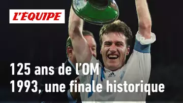 125 ans de l'OM : 26 mai 1993, une finale pour l'histoire