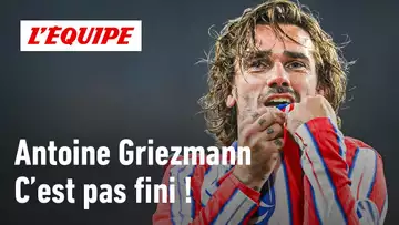 Antoine Griezmann prolonge à l'Atlético - Pourquoi est-ce une bonne nouvelle ?