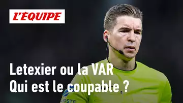 Scandale arbitral : Faut-il accabler Letexier ou le VAR après cette séquence ?