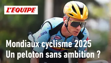 Mondiaux Cyclisme 2025 : Face à Pogačar, le peloton manque-t-il d'ambition ?