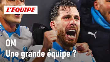 OM : Marseille a-t-elle prouvé qu’elle était une grande équipe ?