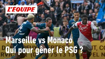 Ligue 1 : Entre Marseille et Monaco, quelle équipe est la mieux armée pour concurrencer le PSG ?