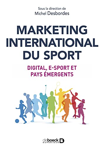 Livre - Marketing sportif international : numérique, e-sport et pays émergents (Michel Desbordes - avril 2022)