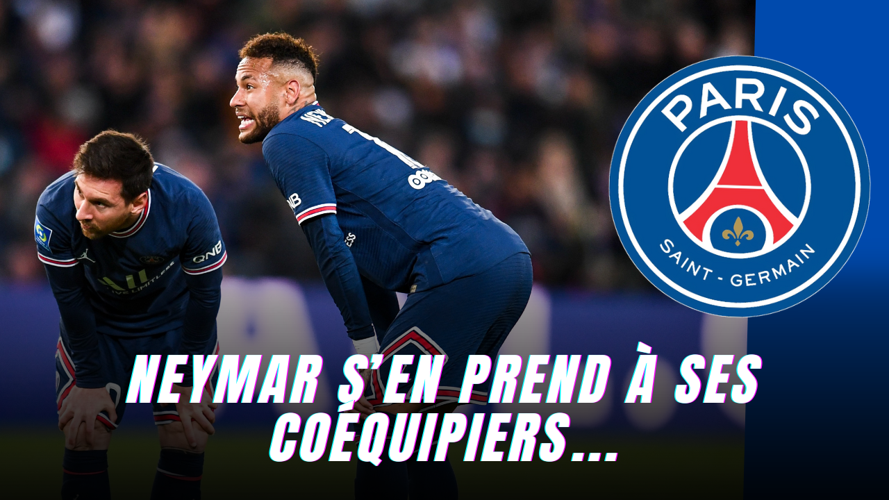 Neymar attaque des joueurs du PSG pour défendre Messi...